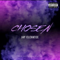 Chosen - Single - Jay Elevatee