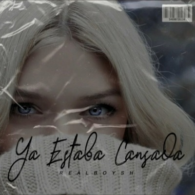 Ya estaba Cansada (feat. Real Boysh) - Single