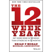 The 12 Week Year : Get More Done in 12 Weeks than Others Do in 12 Months - Michael Lennington Cover Art