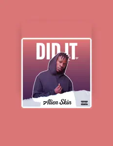 Listen to Alien Skin Official, watch music videos, read bio, see tour dates & more!