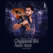 Chhupana Bhi Nahi Aata artwork