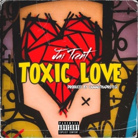 Toxic Love Jai Trent