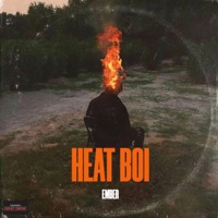 Heat Boi - Single - EMBER