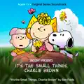 It's the Small Things, Charlie Brown (Apple TV+ Original Soundtrack)
