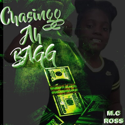 Chasingg Ah Bagg (feat. M.C. Ross) - Single