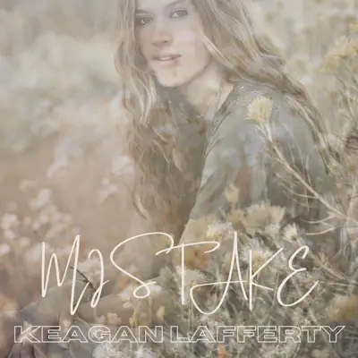 Listen to Mistake - Single by Keagan Lafferty