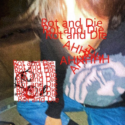 Rot and Die - Single