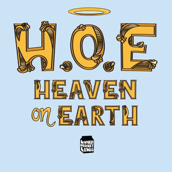 H.O.E. (Heaven on Earth) [feat. Ty Dolla $ign] - Single - LunchMoney Lewis