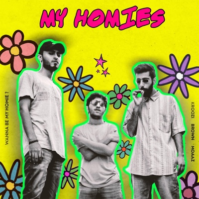 My Homies (feat. Kroozi, Moaaz & ABQ) - Single