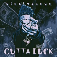 Outta Luck - Single - Nickindacut