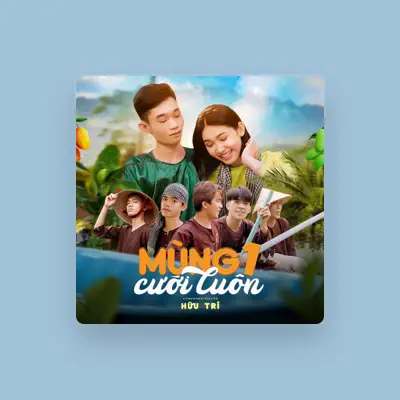 Listen to HỮU TRÍ, watch music videos, read bio, see tour dates & more!