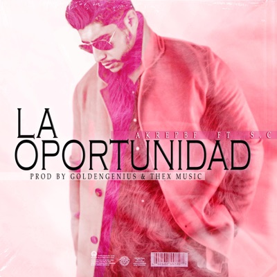 La oportunidad (feat. Sebastián S.C) - Single