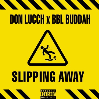 Slipping Away (feat. Bbl Buddah) - Single