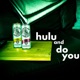 Hulu and Do You HanDY feat Matt King Single