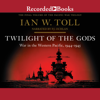 Twilight of the Gods : War in the Western Pacific, 1944-1945 - Ian W. Toll