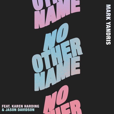 No Other Name (feat. Karen Harding & Jason Davidson) - Single