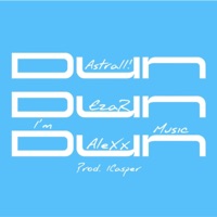 Dun Dun Dun (feat. EzaR & imalexxmusic) - Single - Astrall!