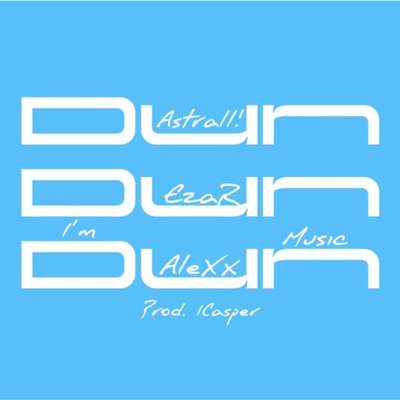 Dun Dun Dun (feat. EzaR & imalexxmusic) - Single