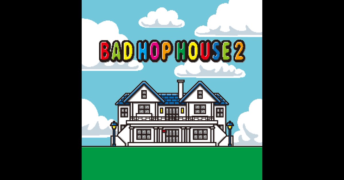 BAD HOP HOUSE 2 - BAD HOPのアルバム - Apple Music