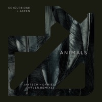 Animals (Jaytech + Daniel Skyver Remixes) - EP - Conjure One & Jaren
