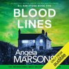 Blood Lines: Detective Kim Stone Crime Thriller Series, Book 5 (Unabridged) - Angela Marsons