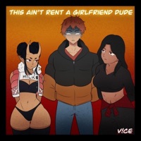This aint rent a gf dude (feat. DayumDahlia) - Single - V!CE