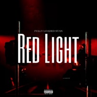 Red Light - Single - Fully Loaded Stan