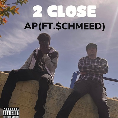 2 close (feat. Schmeed) - Single