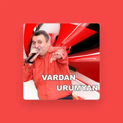 Listen to Vardan Urumyan, watch music videos, read bio, see tour dates & more!