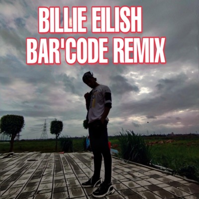 BILLIE EILISH (BAR'CODE REFIX) - Single
