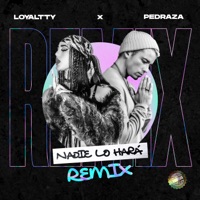 Nadie Lo Hará (Remix) - Single - Luis Pedraza & Loyaltty