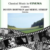 Classical Music in Cinema: Starring Dustin Hoffman and Meryl Streep Selection