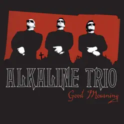 Good Mourning - Alkaline Trio