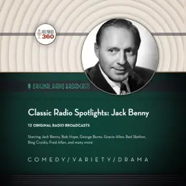 Classic Radio Spotlights: Jack Benny (The Classic Radio Collection)