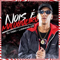 Nois É Maloqueiro - Single - MC Lukinhas 015 & DJ Yago