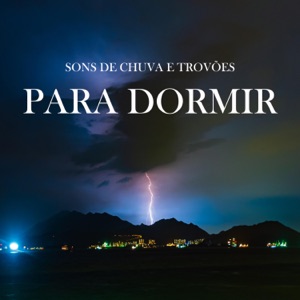 Sons de Chuva e Trovões Para Dormir