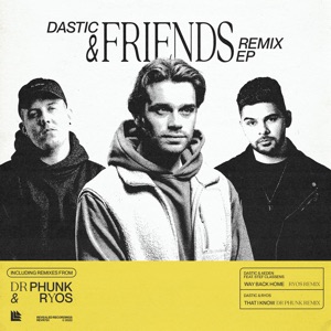Dastic & Friends Remix - EP