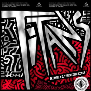 Titans (feat. Djy Fresh & Nkukza Sa)