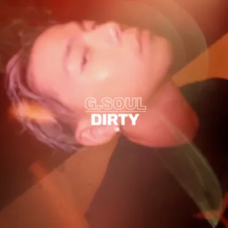 Dirty by GSoul song reviws