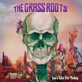lataa albumi The Grass Roots - Lets Live For Today