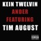 Ander (feat. Tim August) - Kein Twelvin lyrics