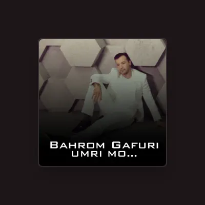 Listen to Bahrom Gafuri, watch music videos, read bio, see tour dates & more!