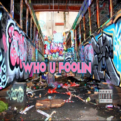 Who U Foolin - Single
