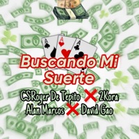Buscando Mi Suerte - Single - CSRoyer De Tepito, 2kora, David Gao & Alan Marcos
