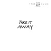 Take It Away - Single