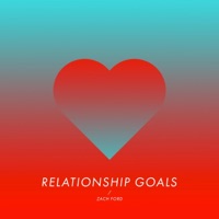 Relationship Goals - Single - Zach Ford