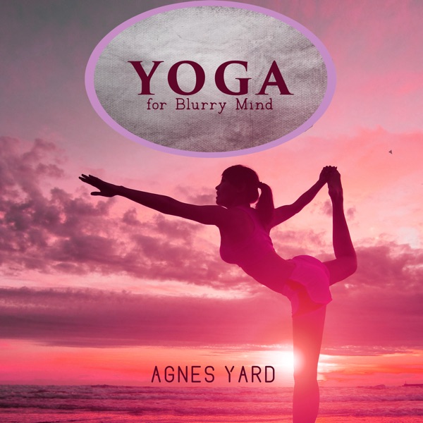 Yoga for Blurry Mind