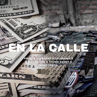 En la Calle (feat. lil archiy, maiky brown, young daddy & nano frech) - Single