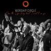 Open the Eyes of My Heart (I Want to See You) [Live] - Worship Circle & Paul Baloche