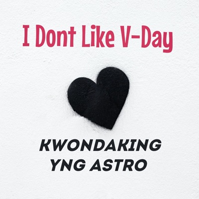 I Don't Like V-Day (feat. YNG Astro) - Single